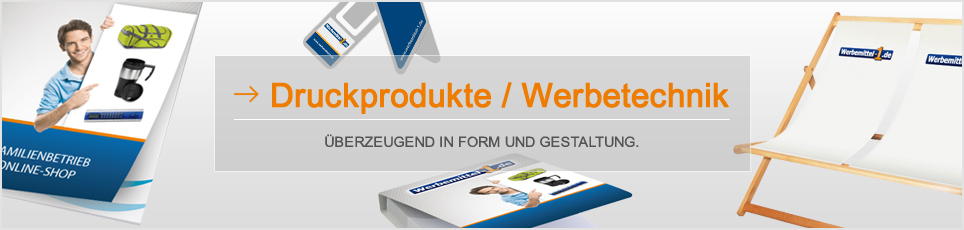 Druckprodukte / Werbetechnik